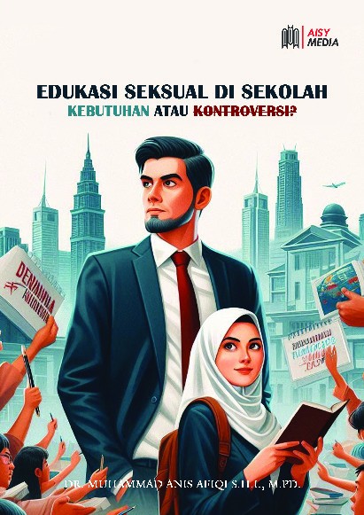 EDUKASI SEKSUAL DI SEKOLAH Kebutuhan atau Kontrovers